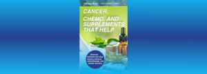 Blue background with image of infomedica pamphlet called cancer, chemo, and supplements that help.